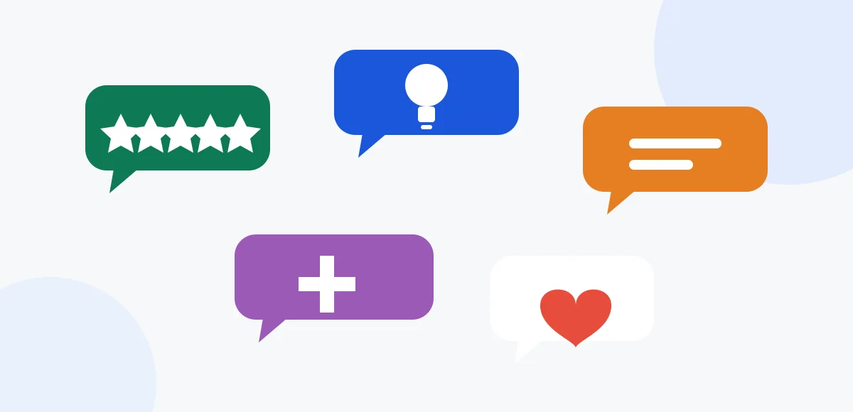 Praise, gripes and ideas are all welcome Speech bubbles with five stars, a light bulb, a note, a plus sign and a heart, representing praise, ideas and suggestions.